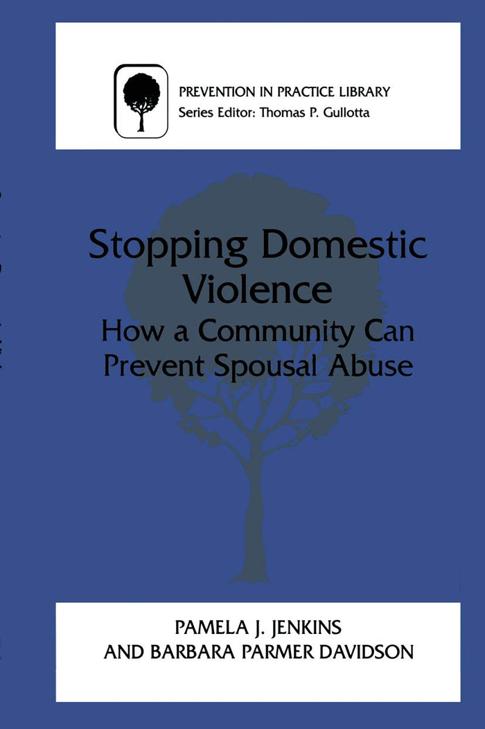 Stopping Domestic Violence: How a Community Can Prevent Spousal Abuse (Prevention in Practice Library): 2001st Edition, Kindle Edition