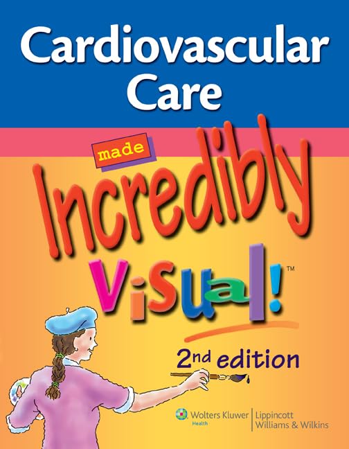 Cardiovascular Care Made Incredibly Visual! (Made Incredibly Visual! Series): 2nd Edition