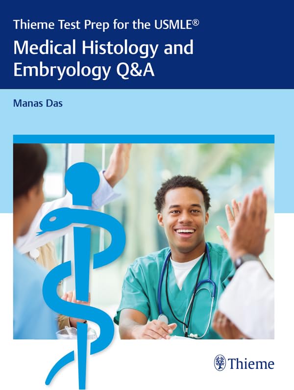 Thieme Test Prep for the USMLE®: Medical Histology and Embryology Q&A: 1st Edition, Kindle Edition