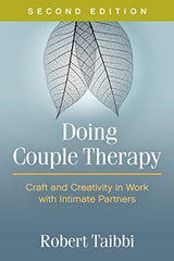Doing Couple Therapy: Craft and Creativity in Work with Intimate Partners