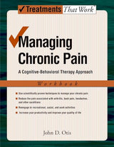 Managing Chronic Pain: A Cognitive-Behavioral Therapy ApproachWorkbook (Treatments That Work): Edition