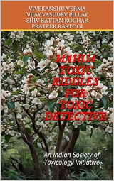 Mahua Toxic Riddles for Toxic Detective: An Indian Society of Toxicology Initiative (Toxic Riddles for the Toxic Detectives Book 2)