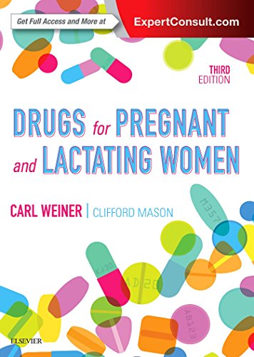 Drugs for Pregnant and Lactating Women: 3rd Edition