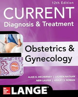 Current Diagnosis & Treatment Obstetrics & Gynecology, 12th Edition