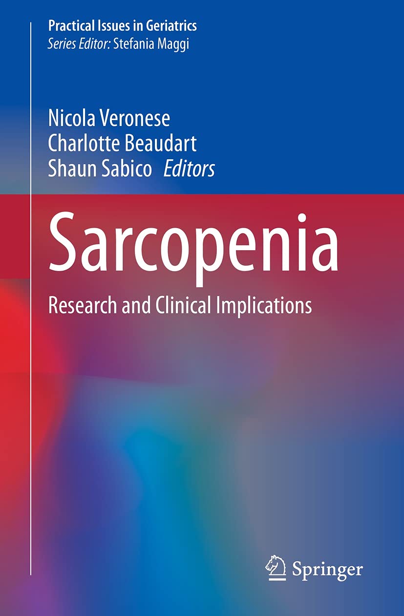 Sarcopenia: Research and Clinical Implications (Practical Issues in Geriatrics)