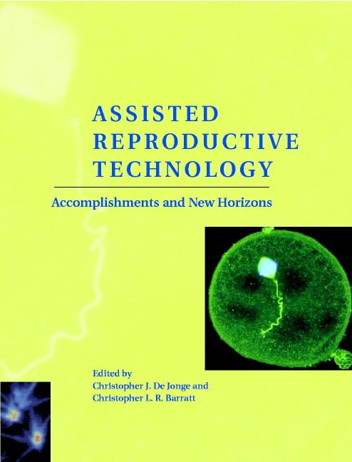 Assisted Reproductive Technology: Accomplishments and New Horizons