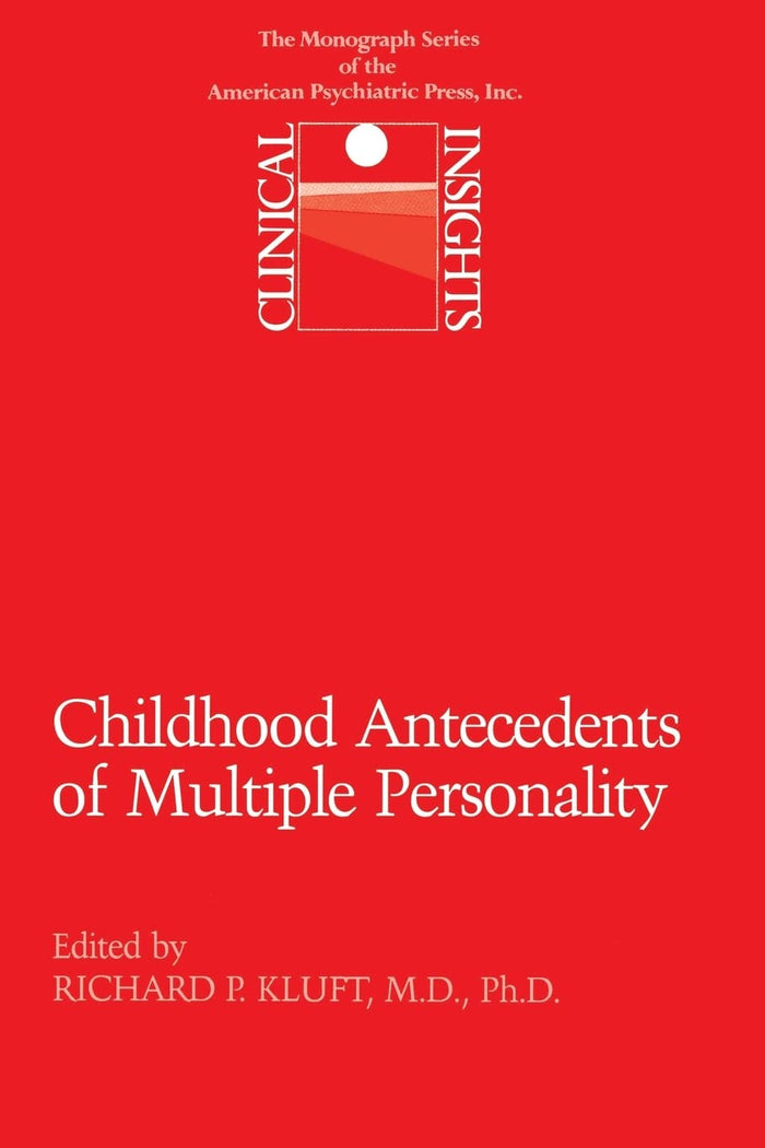 Childhood Antecedents of Multiple Personality Disorders (Clinical Insights): 1st Edition