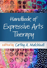 Handbook of Expressive Arts Therapy: First Edition