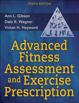 Advanced Fitness Assessment and Exercise Prescription: Ninth Edition
