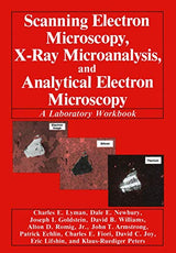 Scanning Electron Microscopy, X-Ray Microanalysis, and Analytical Electron Microscopy: A Laboratory