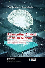 Reinventing Clinical Decision Support (HIMSS Book Series): 1st Edition