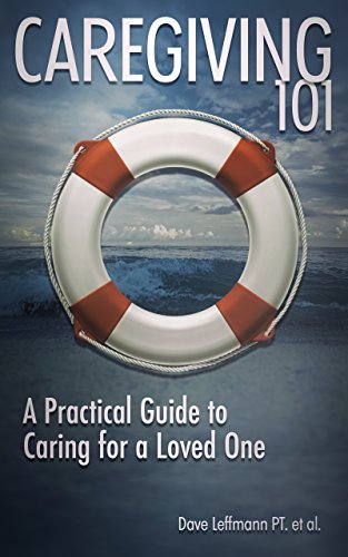 Caregiving 101: A Practical Guide to Caring for a Loved One