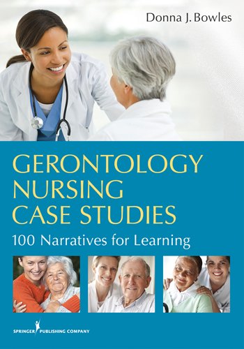 Gerontology Nursing Case Studies: 100 Narratives for Learning