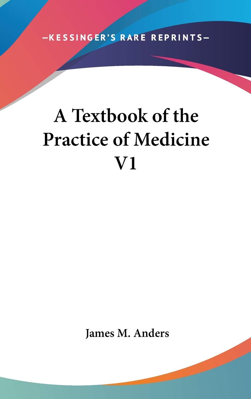 A Textbook of the Practice of Medicine V1