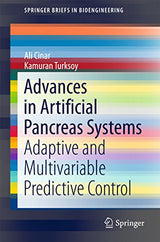 Advances in Artificial Pancreas Systems: Adaptive and Multivariable Predictive Control (SpringerBriefs in Bioengineering)
