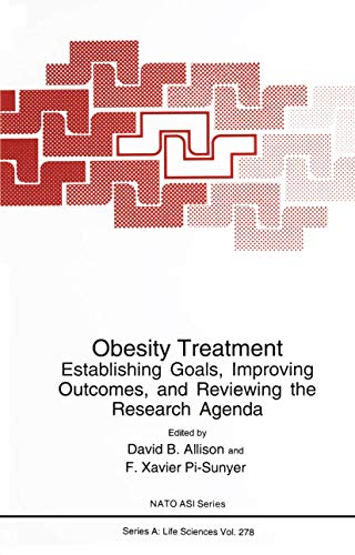 Obesity Treatment: Establishing Goals, Improving Outcomes, and Reviewing the Research Agenda (NATO Science Series A:)