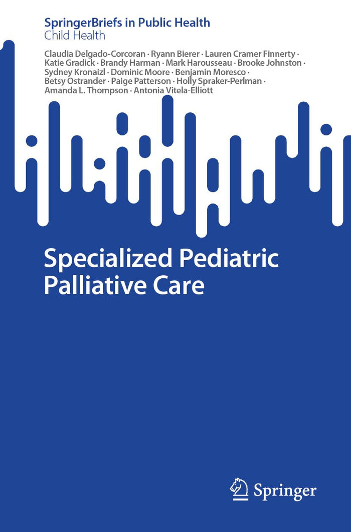 Specialized Pediatric Palliative Care (SpringerBriefs in Public Health)