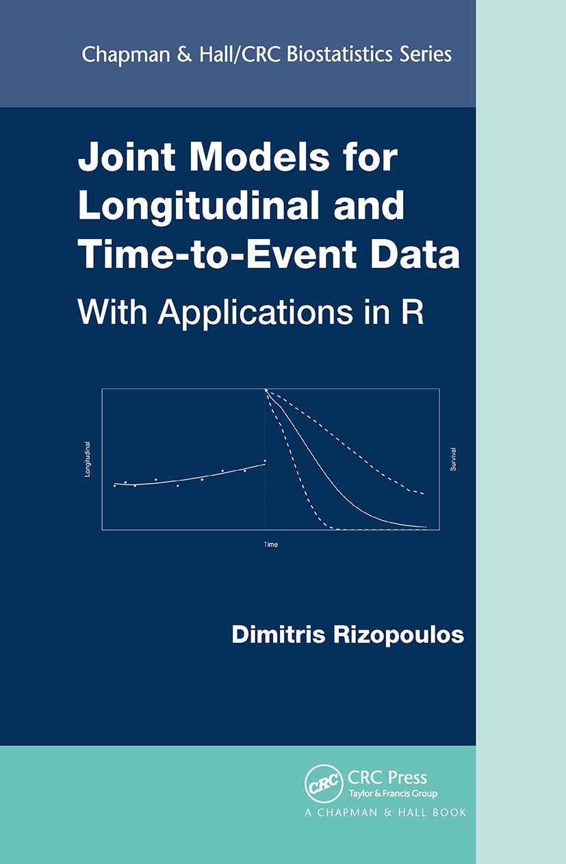 Joint Models for Longitudinal and Time-to-Event Data (Chapman & Hall/CRC Biostatistics Series): 1st Edition