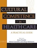 Cultural Competence in Health Care: A Practical Guide
