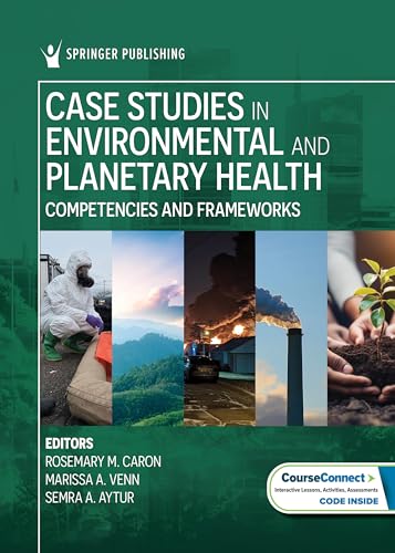 Case Studies in Environmental and Planetary Health: Competencies and Frameworks