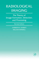 Radiological Imaging: The Theory of Image Formation, Detection, and Processing