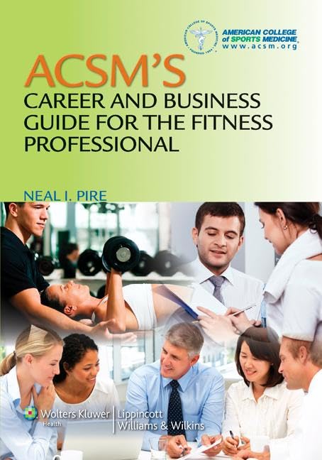 ACSM's Career and Business Guide for the Fitness Professional (American College of Sports Medicine): 1st Edition