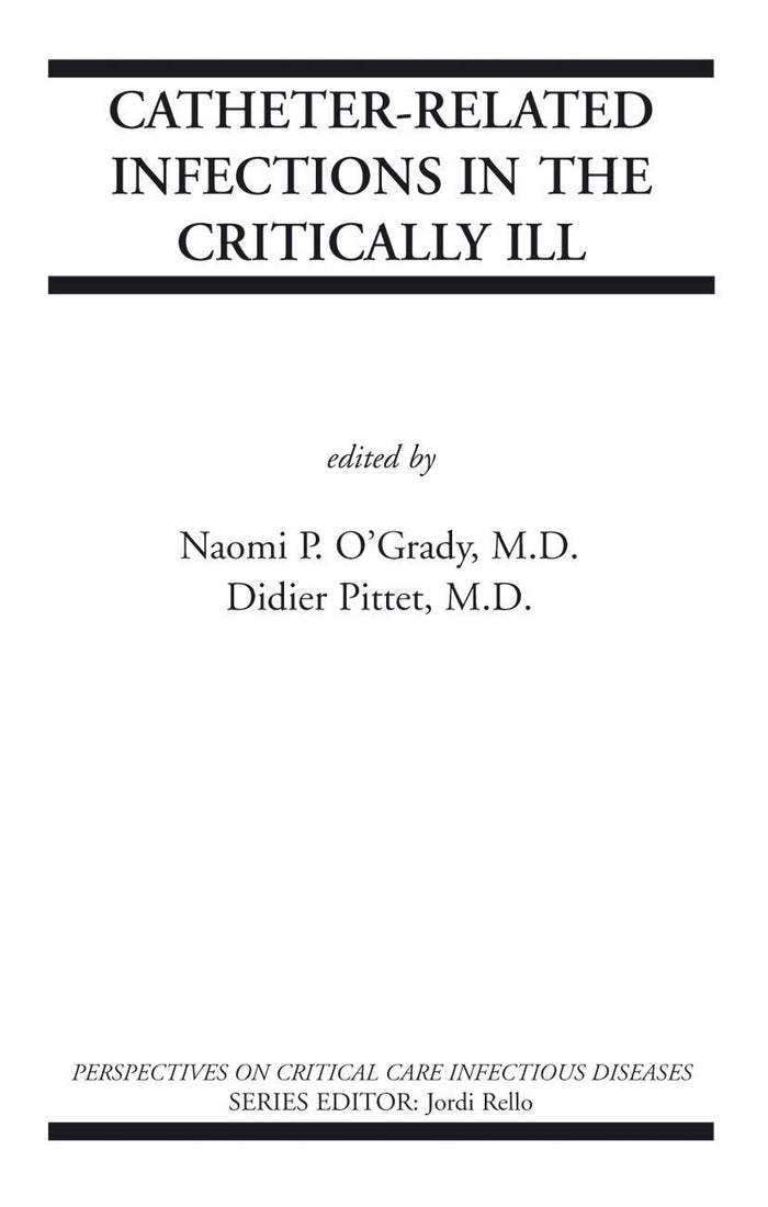 Catheter-Related Infections in the Critically Ill (Perspectives on Critical Care Infectious Diseases)