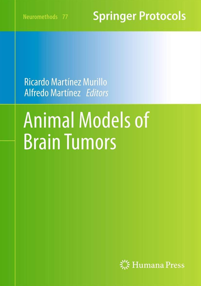Animal Models of Brain Tumors (Neuromethods, 77)