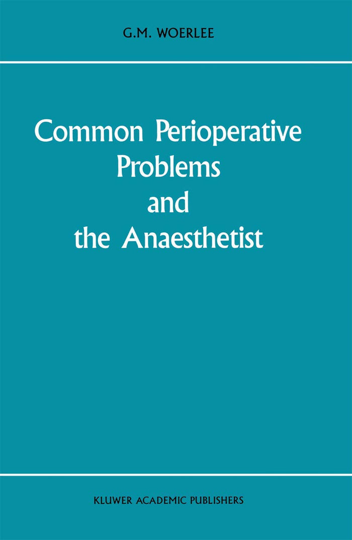 Common Perioperative Problems and the Anaesthetist (Developments in Critical Care Medicine and Anaesthesiology)