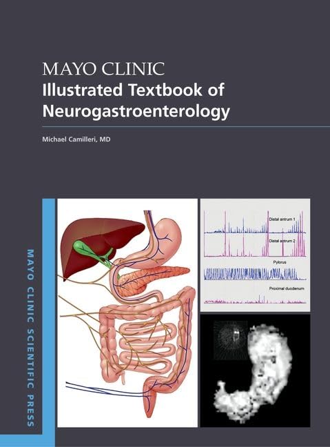 Mayo Clinic Illustrated Textbook of Neurogastroenterology (Mayo Clinic Scientific Press): Illustrated Edition