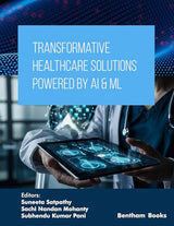 Transformative Healthcare Solutions Powered by AI & ML (Applied Artificial Intelligence in Data Science, Cloud Computing and IoT Frameworks Book 2)