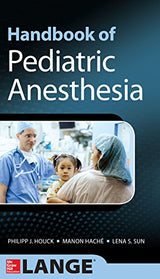Handbook of Pediatric Anesthesia (Lange Medical Books): 1st Edition