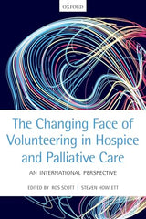 CHANGING FACE OF VOLUNTEERING IN HOSPICE & PALLIATIVE CARE: 1st Edition