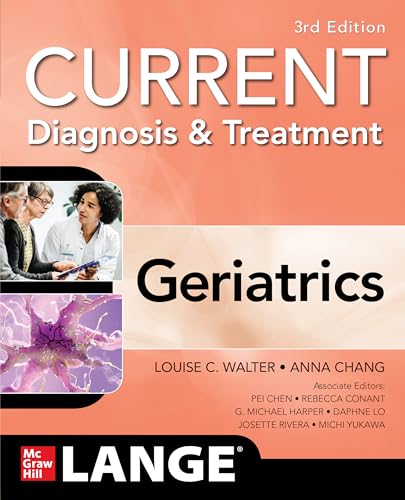 Current Diagnosis and Treatment: Geriatrics, Third Edition (Current Geriatric Diagnosis and Treatment)
