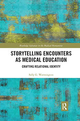 Storytelling Encounters as Medical Education (Routledge Advances in the Medical Humanities): 1st Edition