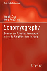 Sonomyography: Dynamic and Functional Assessment of Muscle Using Ultrasound Imaging (Series in BioEngineering)