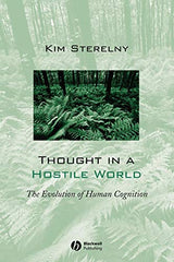 Thought in a Hostile World: The Evolution of Human Cognition