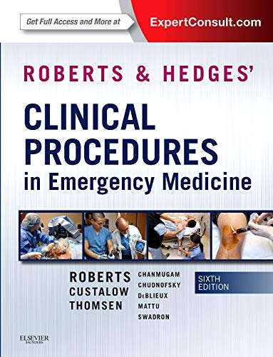 Roberts and Hedges’ Clinical Procedures in Emergency Medicine: 6th Edition