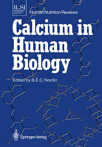 Calcium in Human Biology (ILSI Human Nutrition Reviews): First Edition