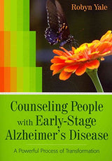 Counseling People with Early-Stage Alzheimer's Disease: A Powerful Process of Transformation