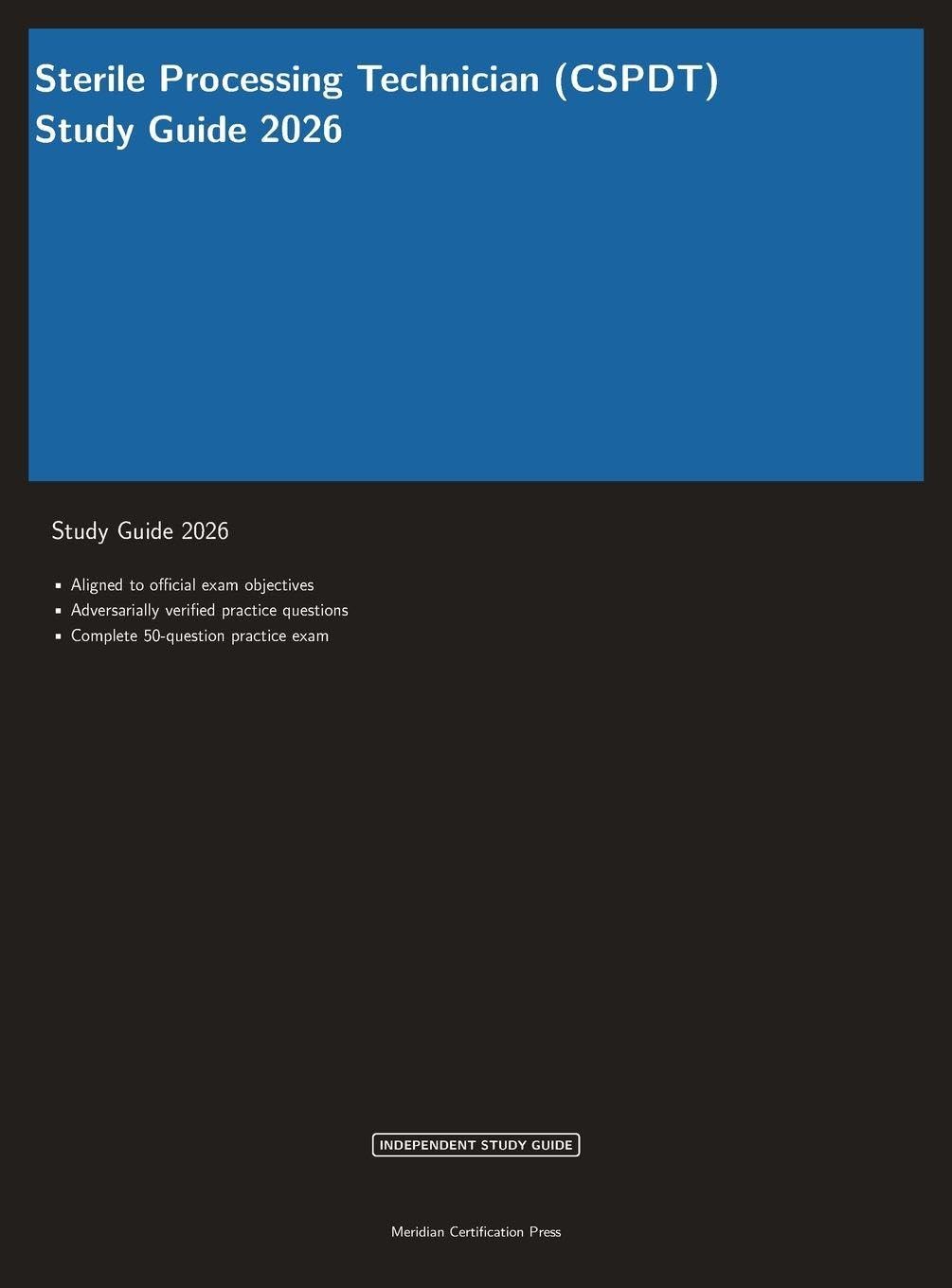 Sterile Processing Technician (CSPDT) 2026 (Meridian Certification Press Study Guides)