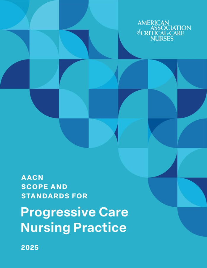 AACN Scope and Standards for Progressive Care Nursing Practice
