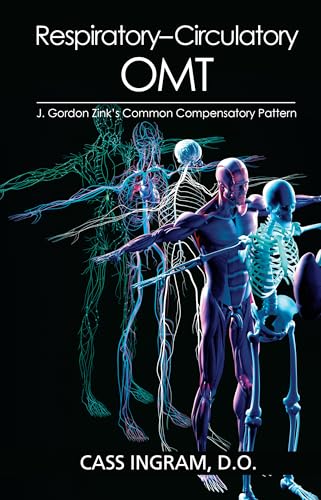 Respiratory– Circulatory OMT: J.Gordon Zink’s Common Compensatory Pattern: Kindle Edition