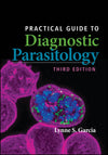 Practical Guide to Diagnostic Parasitology (ASM Books Book 141): 3rd Edition