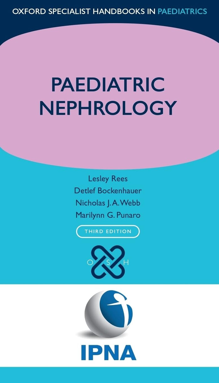 Paediatric Nephrology (Oxford Specialist Handbooks in Paediatrics): 3rd Edition