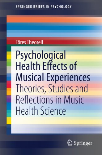 Psychological Health Effects of Musical Experiences: Theories, Studies and Reflections in Music Health Science (SpringerBriefs in Psychology): 2014th Edition, Kindle Edition