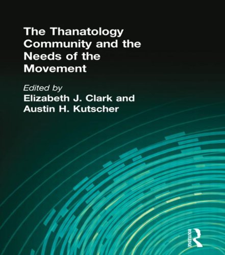 The Thanatology Community and the Needs of the Movement: 1st Edition