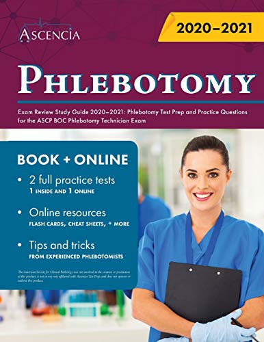 Phlebotomy Exam Review 2020-2021: Phlebotomy Test Prep and Practice Questions for the ASCP BOC Phlebotomy Technician Exam