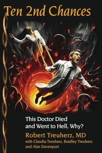 Ten 2nd Chances: This Doctor Died and Went to Hell, Why?