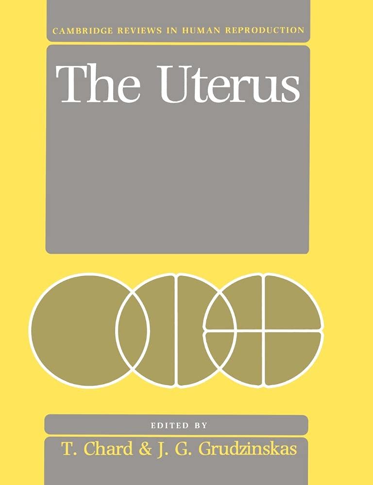 The Uterus (Cambridge Reviews in Human Reproduction): 1st Edition